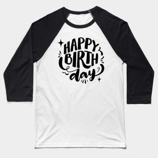 Happy birth day Baseball T-Shirt